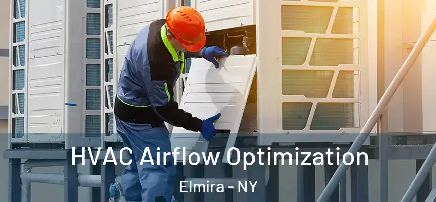  HVAC Airflow Optimization Elmira - NY