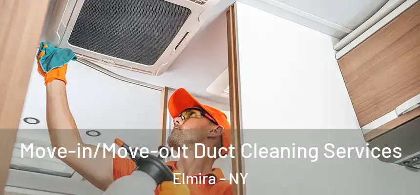 Move-in/Move-out Duct Cleaning Services Elmira - NY